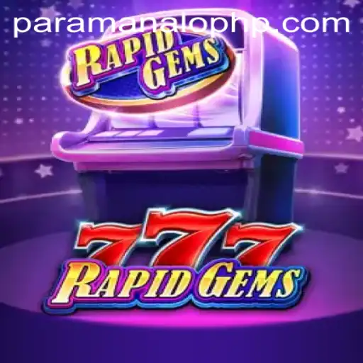 Discover RapidGems777: A Thrilling Adventure to Para Manalo